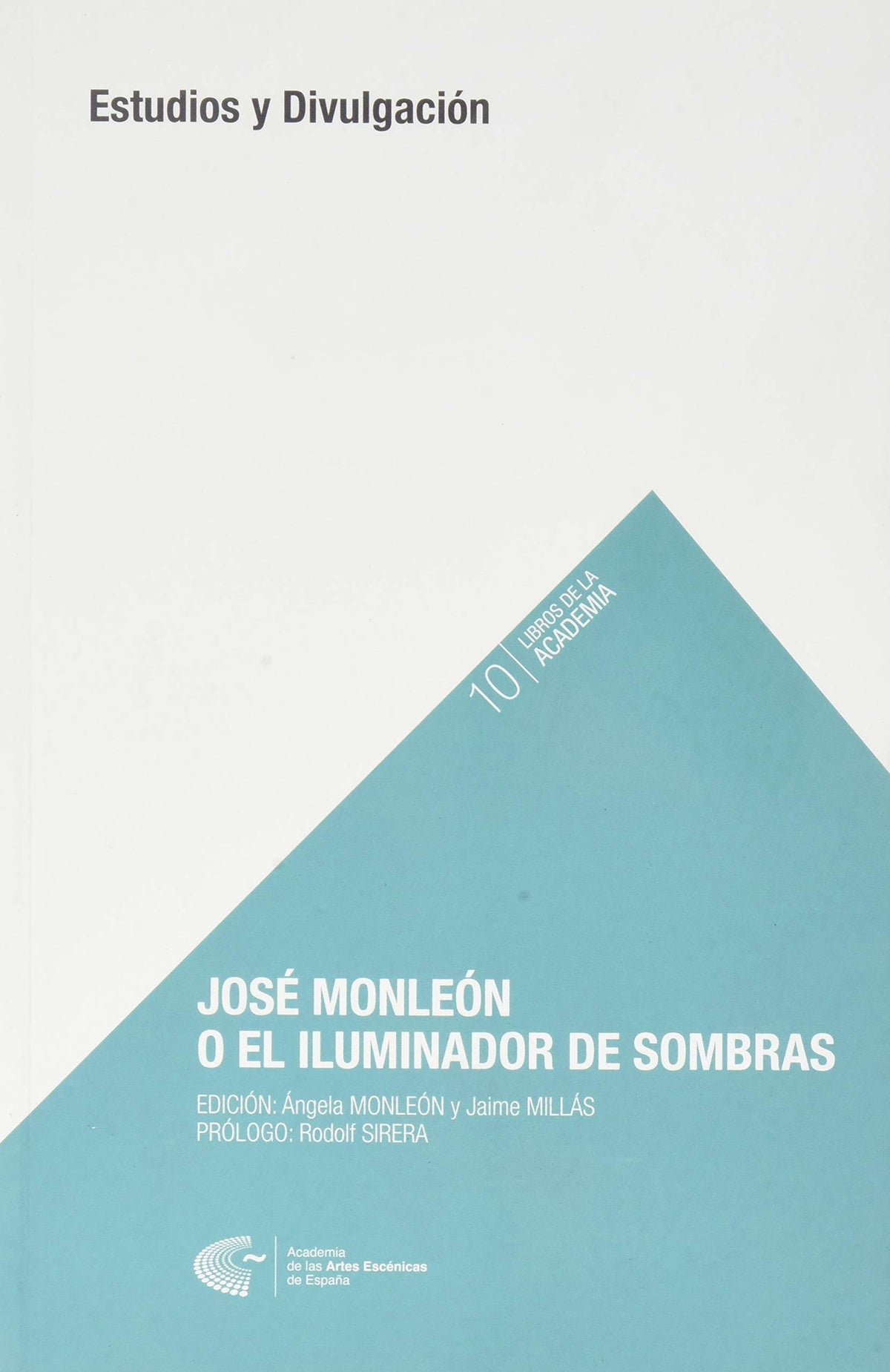 JOSÉ MONLEÓN O EL ILUMINADOR DE SOMBRAS