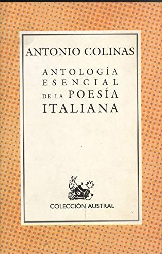 ANTOLOGIA ESENCIAL POESIA ITALIANA (SIN COLECCION)
