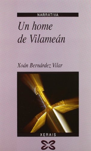 Un home de Vilameán: Anatomia Da Revolucion Irmandina (EDICIÓN LITERARIA - NARRATIVA)