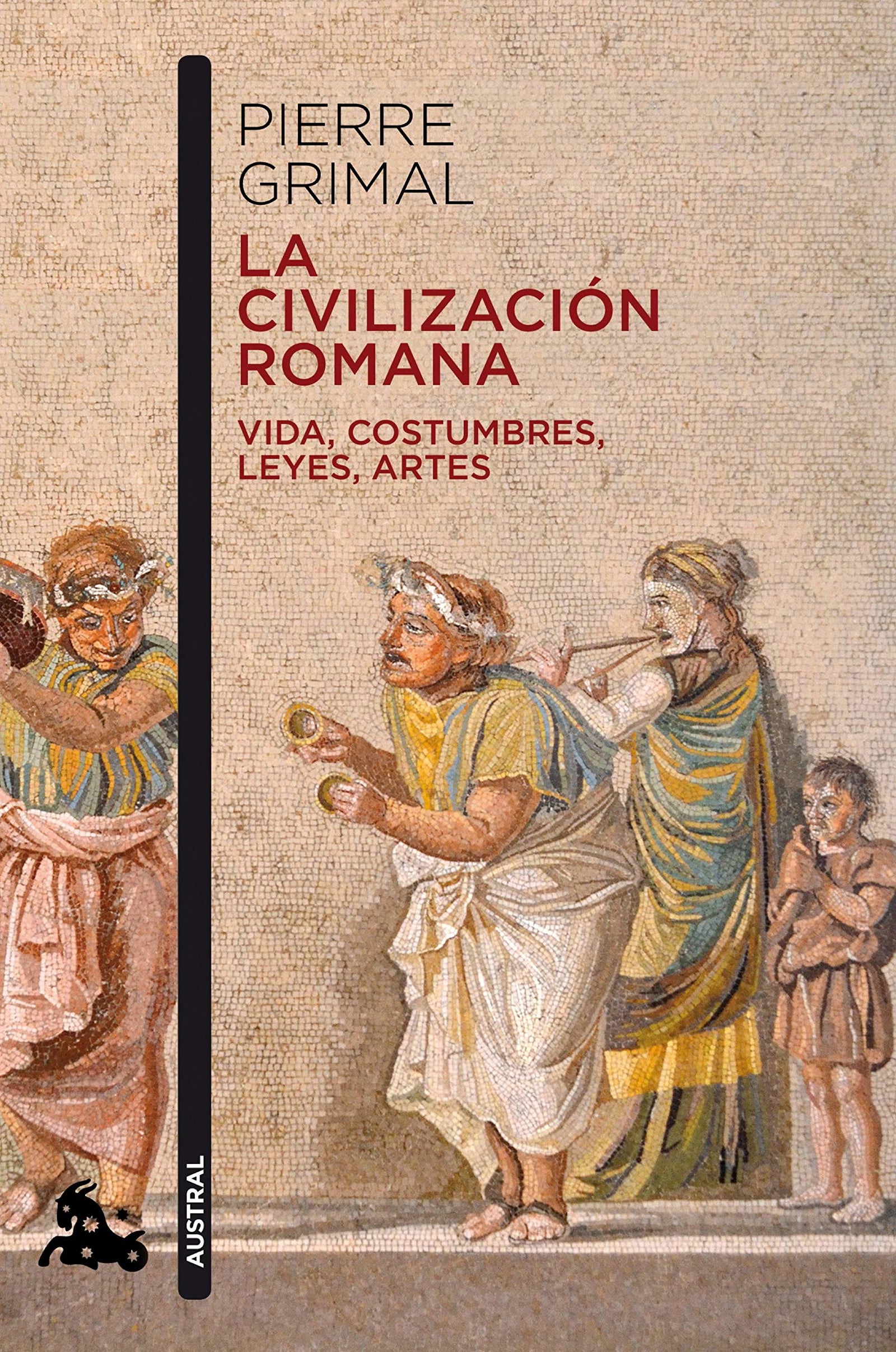 La civilización romana: Vida, costumbres, leyes, artes (Contemporánea)