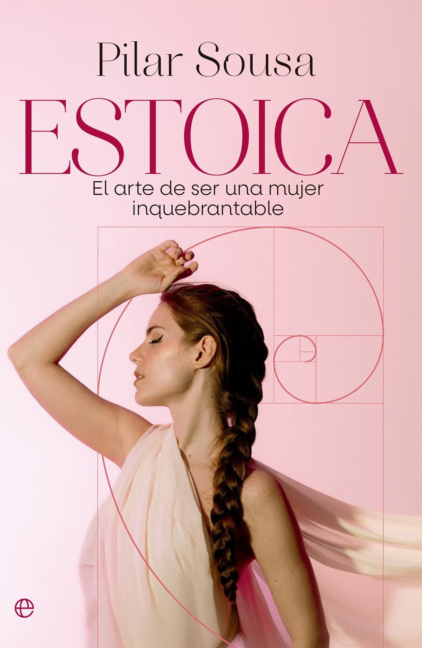 Estoica: El arte de ser una mujer inquebrantable (Fuera de colección)