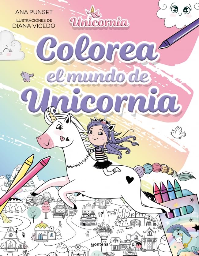 Unicornia - Colorea el mundo de Unicornia: Un montón de dibujos de unicornios y diseños para personalizar... ¡y llenarlo todo de color y brilli-brilli! (Montena)