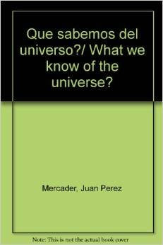 Que sabemos del universo?/ What we know of the universe?
