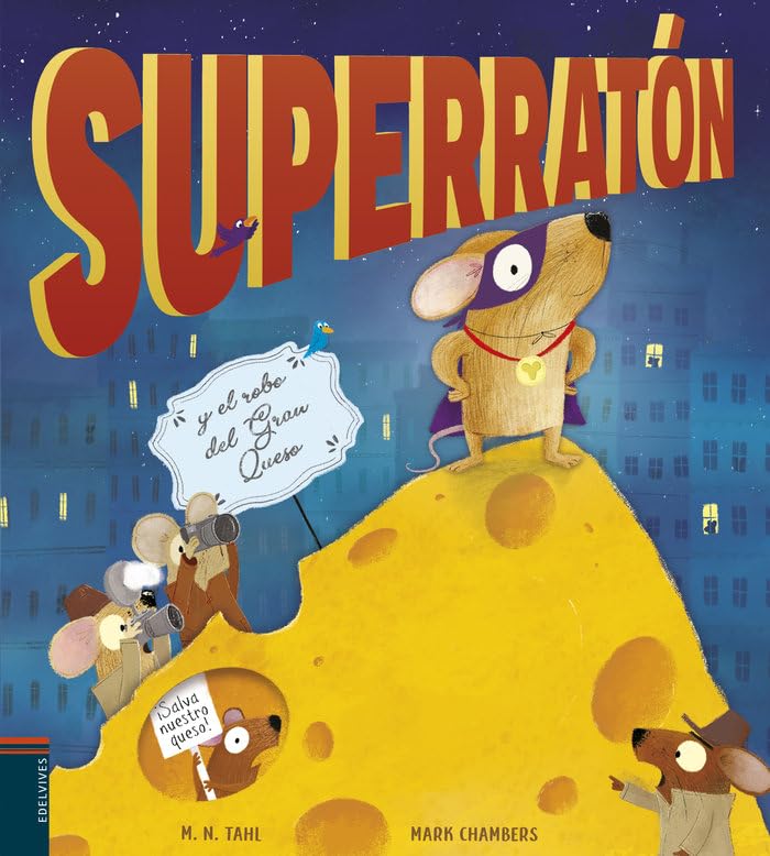 Superratón y el robo del Gran Queso (Álbumes ilustrados)