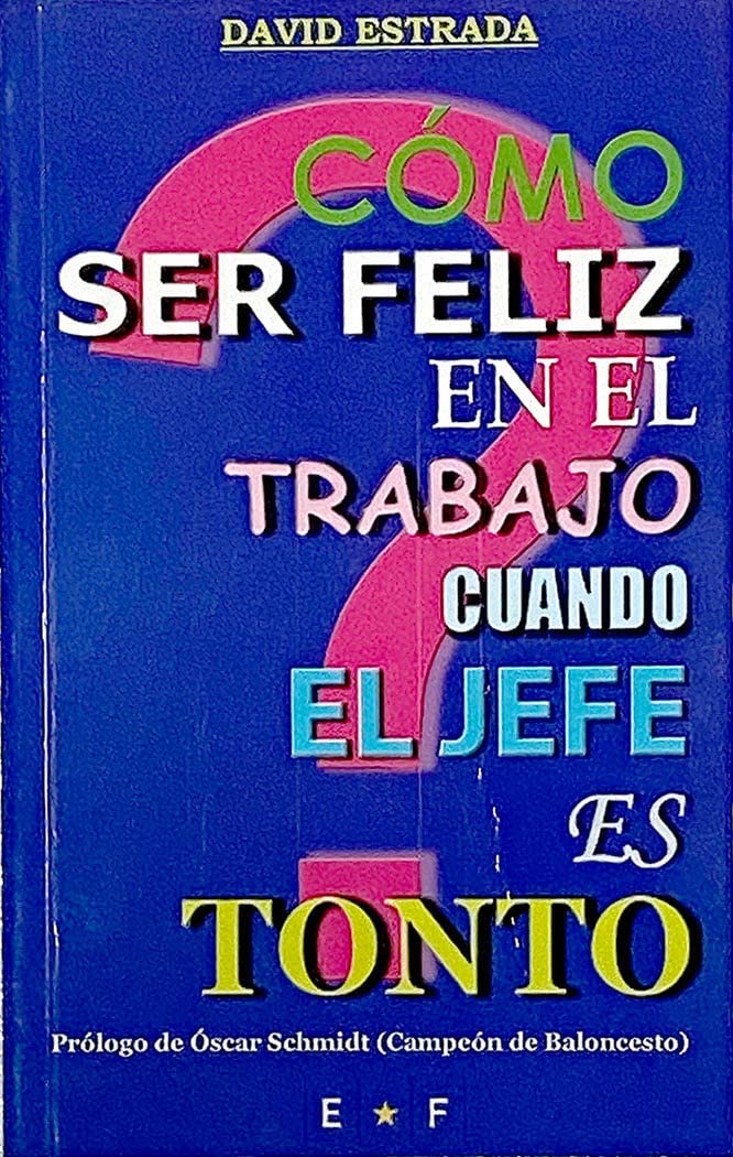 Cómo ser feliz en el trabajo cuando el jefe es tonto