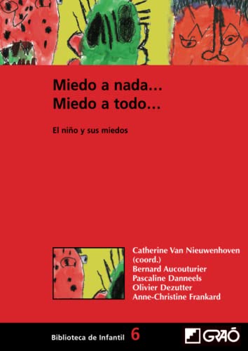 Miedo A Nada...Miedo A Todo...: El niño y sus miedos: 006 (Didáctica de la expresión corporal)