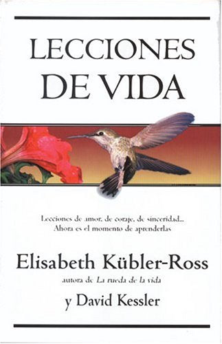 Lecciones De Vida / Life Lessons: Two Experts on Death and Dying Teach Us About the Mysteries of Life and Living