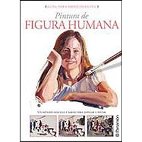 Guía para principiantes pintura de figura humana (Guías para principiantes)