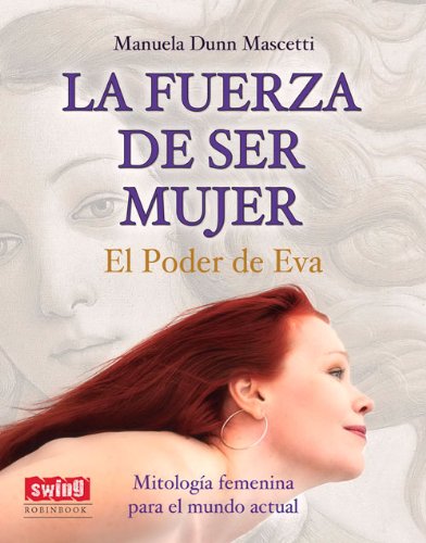 La Fuerza De Ser Mujer. El Poder De Eva: El poder de Eva/ The power of Eva