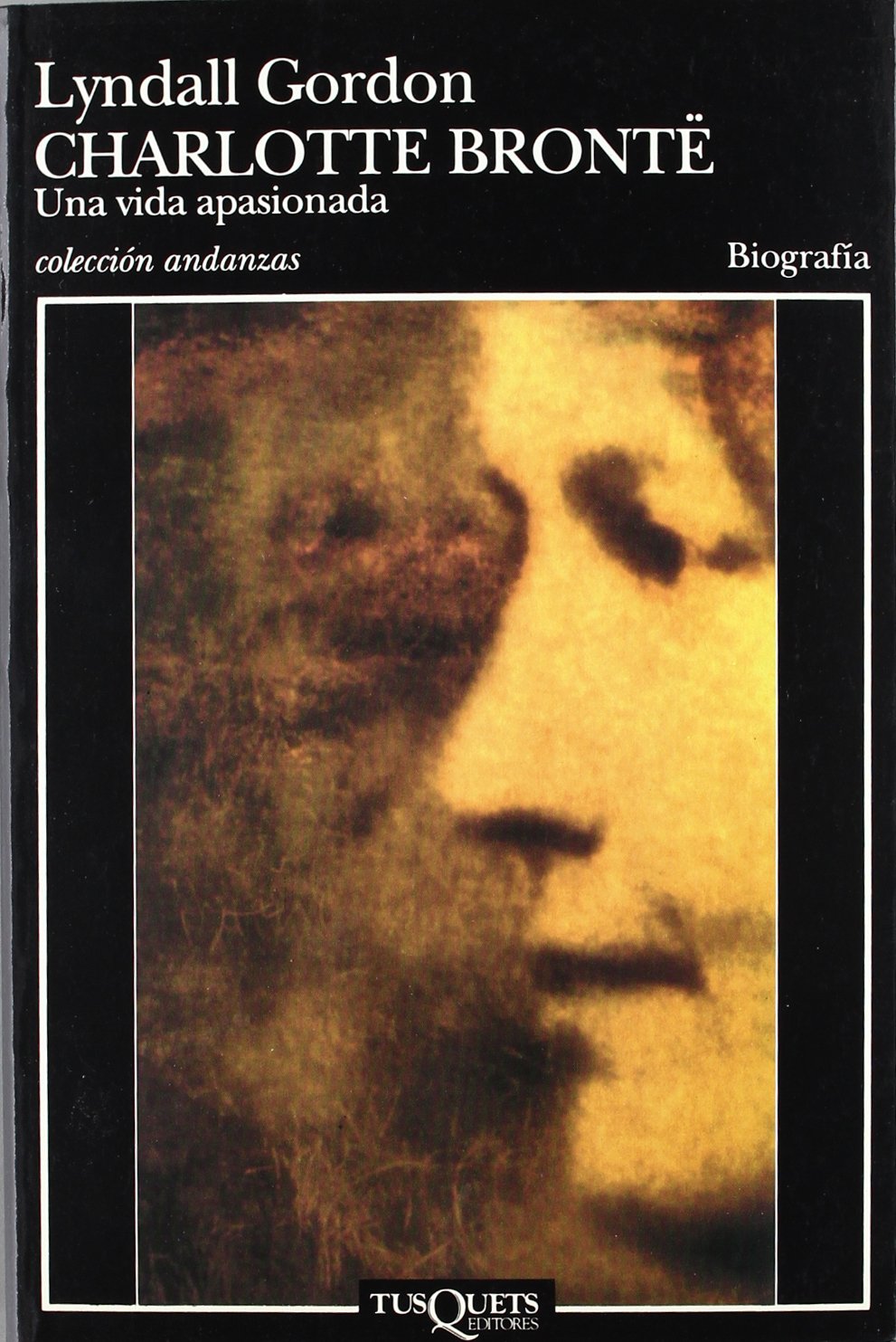 Charlotte Brontë: Una vida apasionada (Andanzas)
