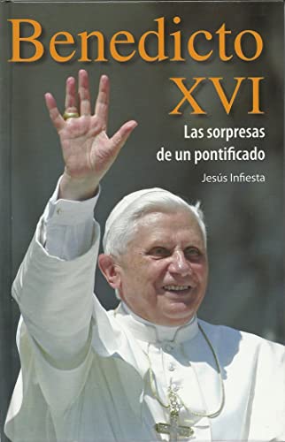 Benedicto XVI: Las sorpresas de un pontificado (Testigos)