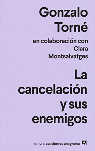 La cancelación y sus enemigos: 54 (Nuevos cuadernos Anagrama)
