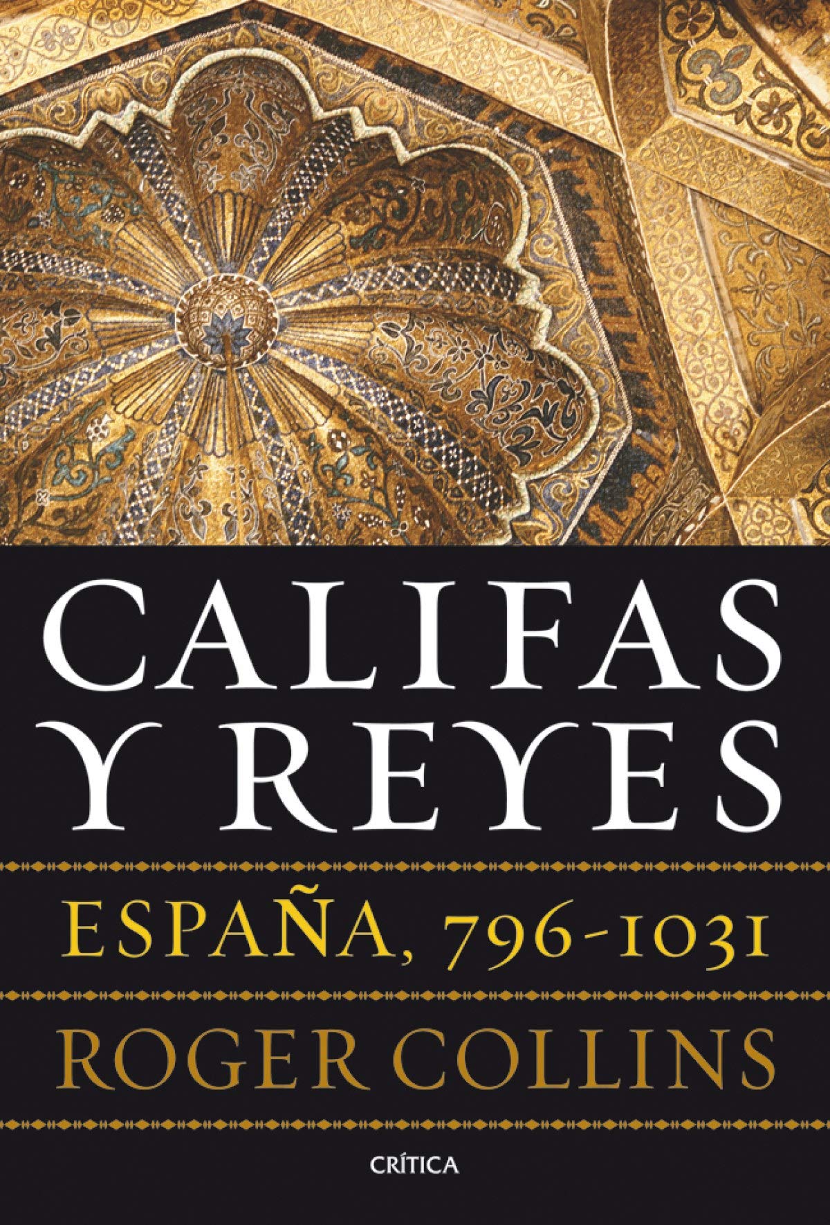 Califas y Reyes: España, 796-1031 (Serie Mayor)