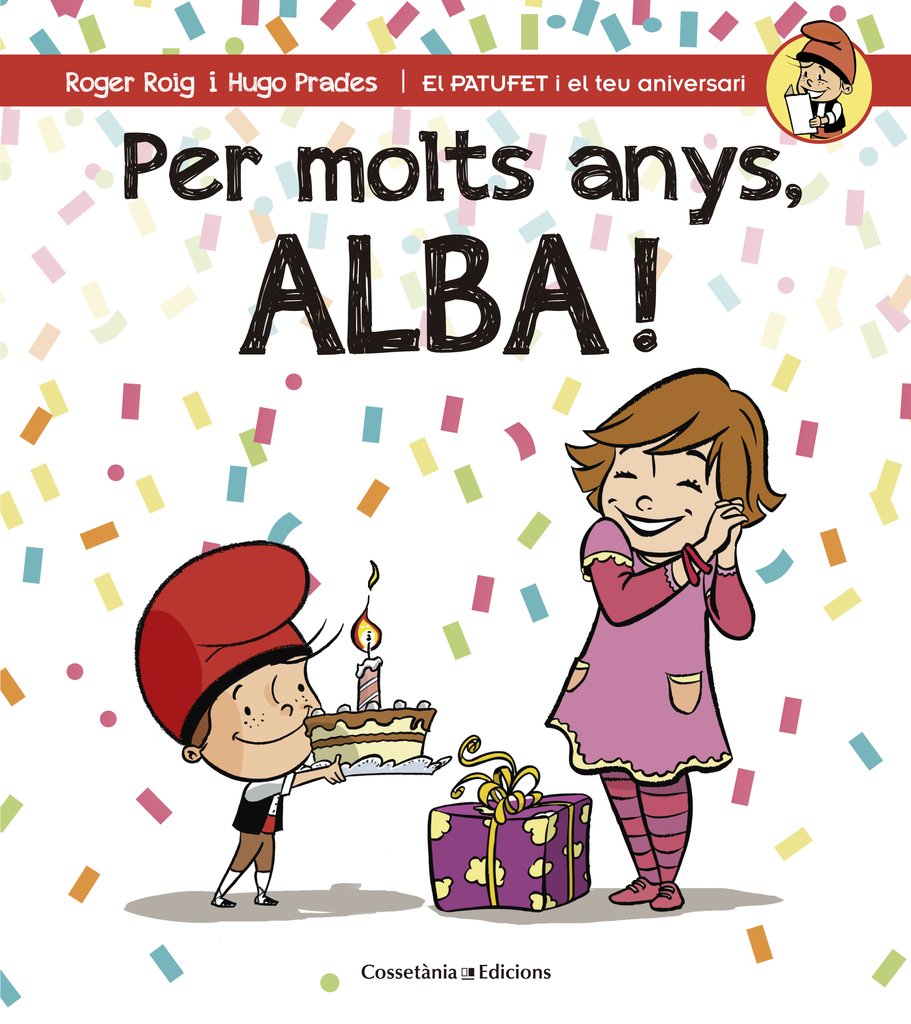 Per molts anys, Alba! (El PATUFET i el teu aniversari)