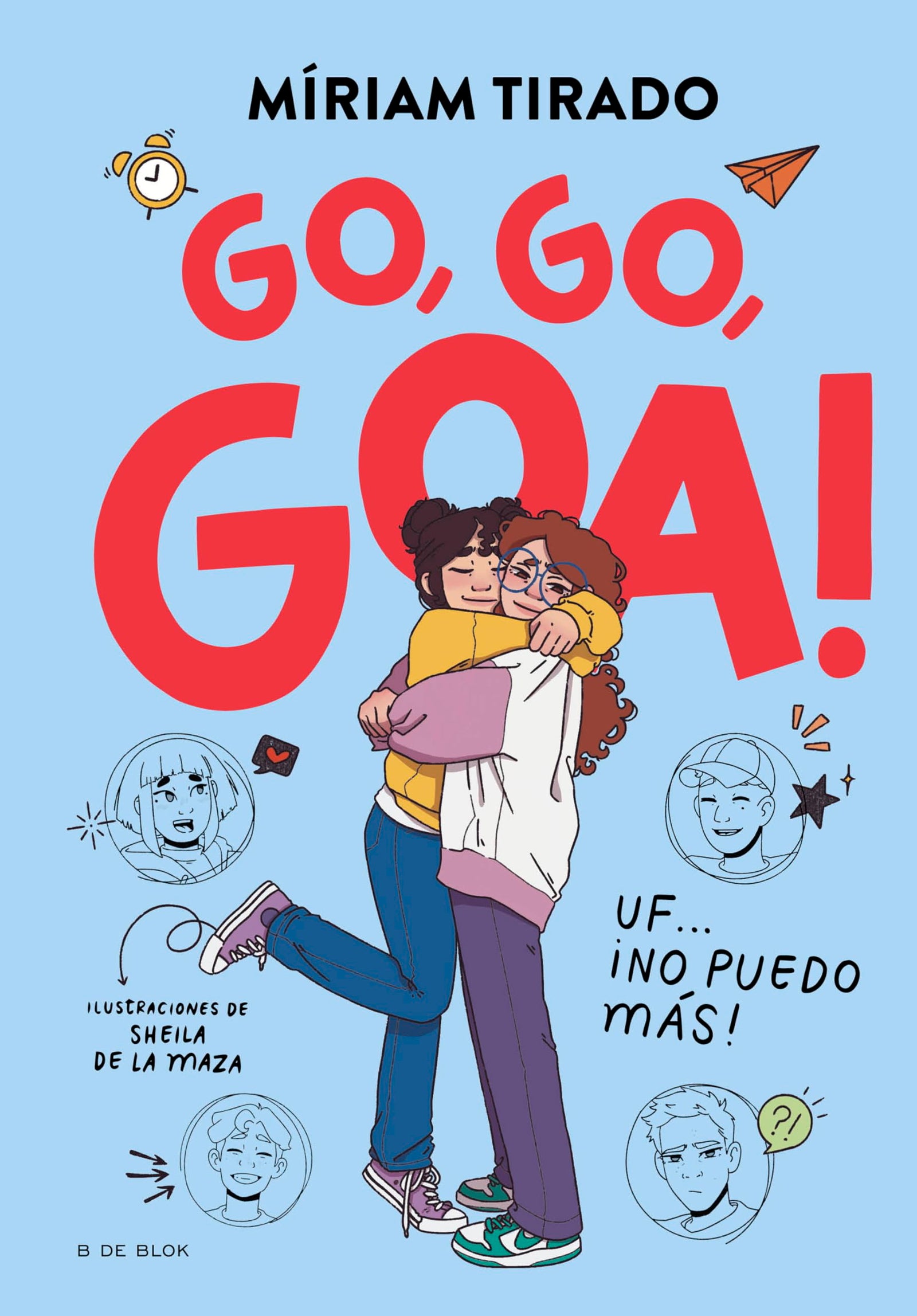 Me llamo Goa 4 - Go, go, Goa!: Uf... ¡No puedo más! (Libros para adolescentes)