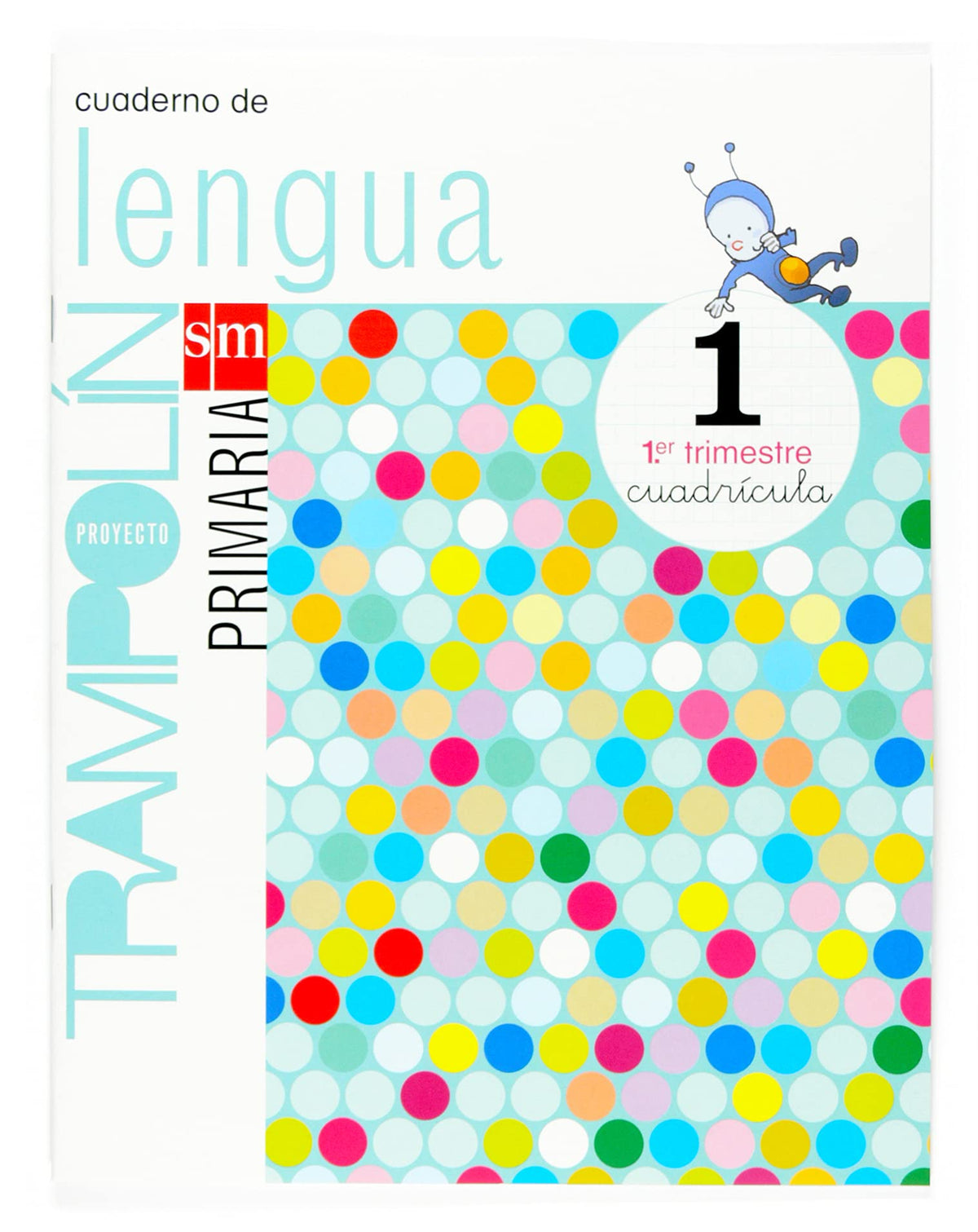Cuaderno de Lengua. Cuadrícula. 1 Primaria, 1 Trimestre. Proyecto Trampolín - 9788467513066