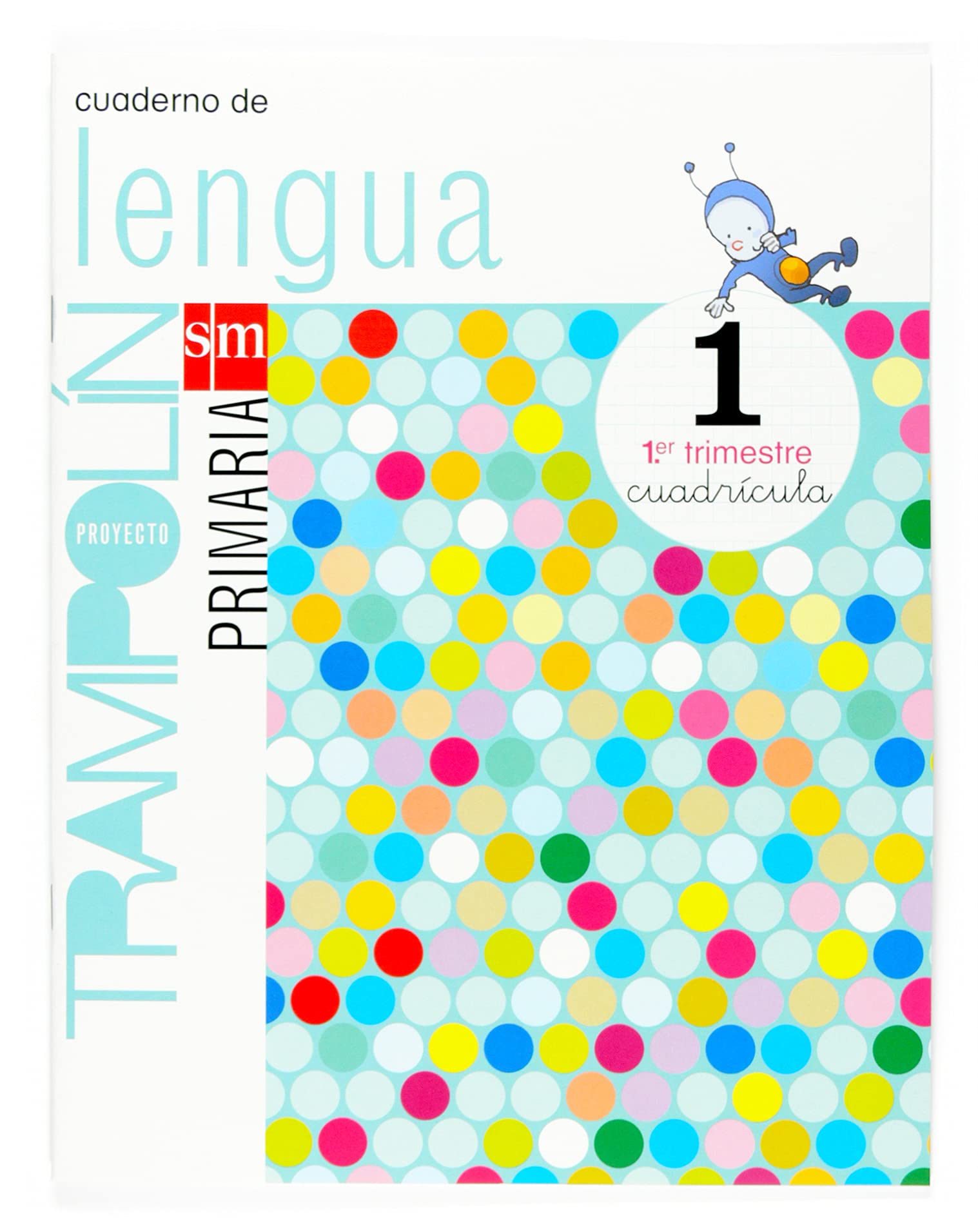 Cuaderno de Lengua. Cuadrícula. 1 Primaria, 1 Trimestre. Proyecto Trampolín - 9788467513066