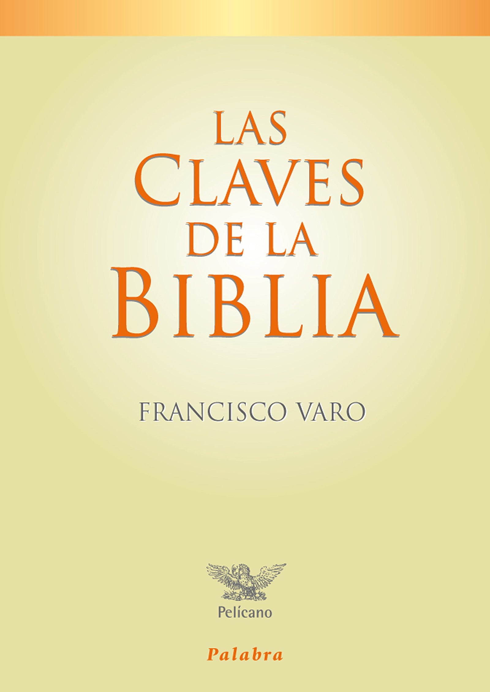Las claves de la Biblia (Pelícano)
