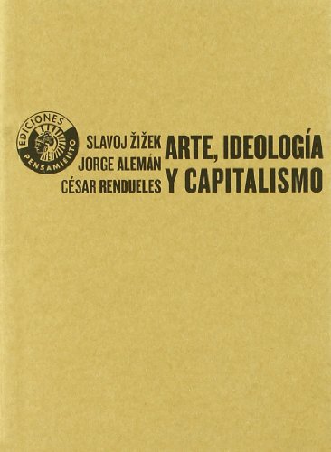 Arte Ideologia Y Capitalismo (Exposiciones)