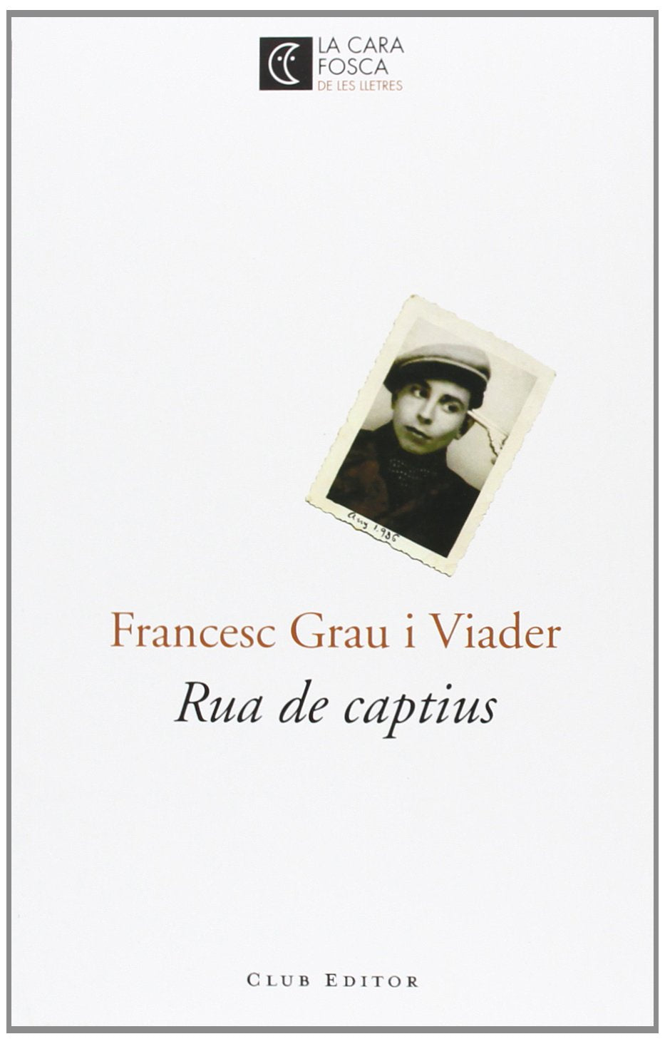 Rua de captius: 6 (La Cara Fosca de les Lletres)