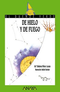 De hielo y de fuego (Literatura Infantil (6-11 Años) - El Duende Verde)
