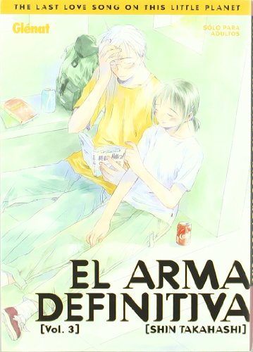 El arma definitiva 3: The last love song on this little planet (Seinen Manga)