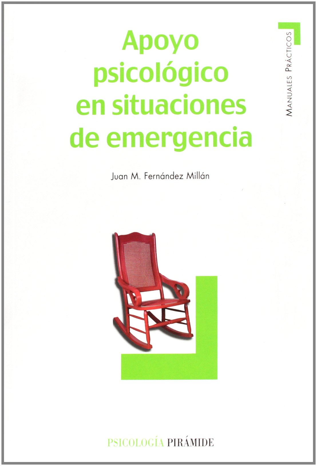 Apoyo psicológico en situaciones de emergencia (Manuales Prácticos)