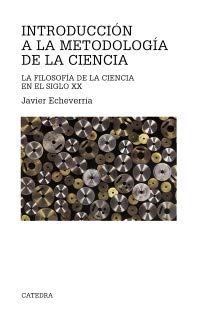 Introducción a la metodología de la ciencia: La filosofía de la ciencia en el siglo XX (Teorema. Serie Mayor)