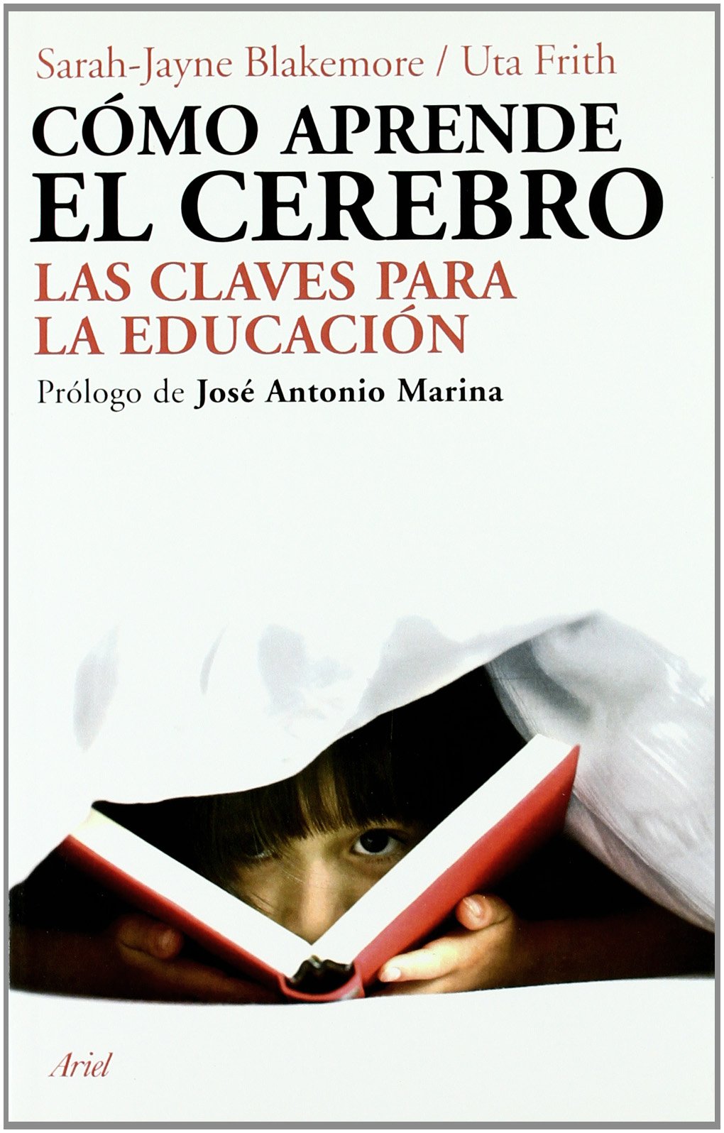 Cómo aprende el cerebro: Las claves para la educación. Prólogo de José Antonio Marina: 1 (Ariel)