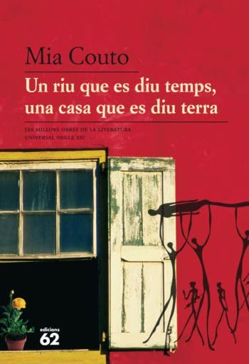 Un riu que es diu temps, una casa que es diu terra (MOLU s.XX - Les Millors Obres)