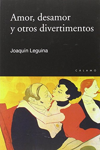 Amor, Desamor Y Otros Divertimentos (Claves)