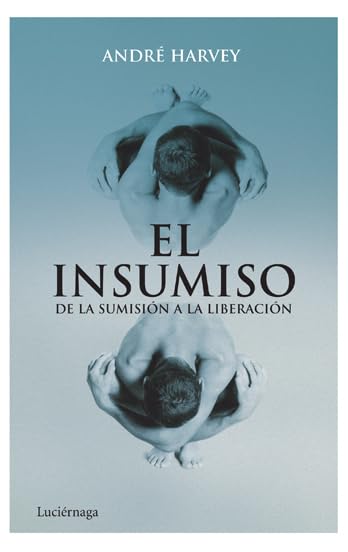 El insumiso: De la sumisión a la liberación (NARRATIVA)