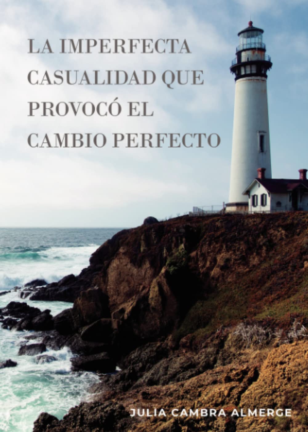 La imperfecta casualidad que provocó el cambio perfecto (SIN COLECCION)