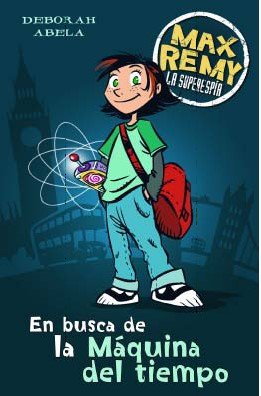 EN BUSCA DE LA MAQUINA DEL TIEMPO: MAX REMY. LA SUPERESPIA: 00000