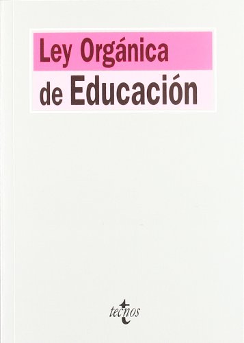 Ley Orgánica de Educación: Ley Orgánica 2/2006, de 3 de mayo (Derecho - Biblioteca De Textos Legales)