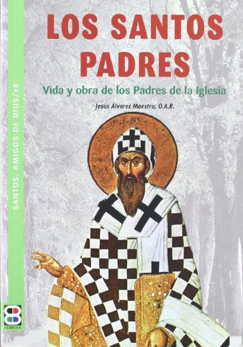 Santos padres, Los. Vida y Obra De Los Pa (SANTOS, AMIGOS DE DIOS)