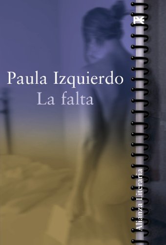 La falta: Finalista Premio Quiñones 2005 (Alianza Literaria (AL))