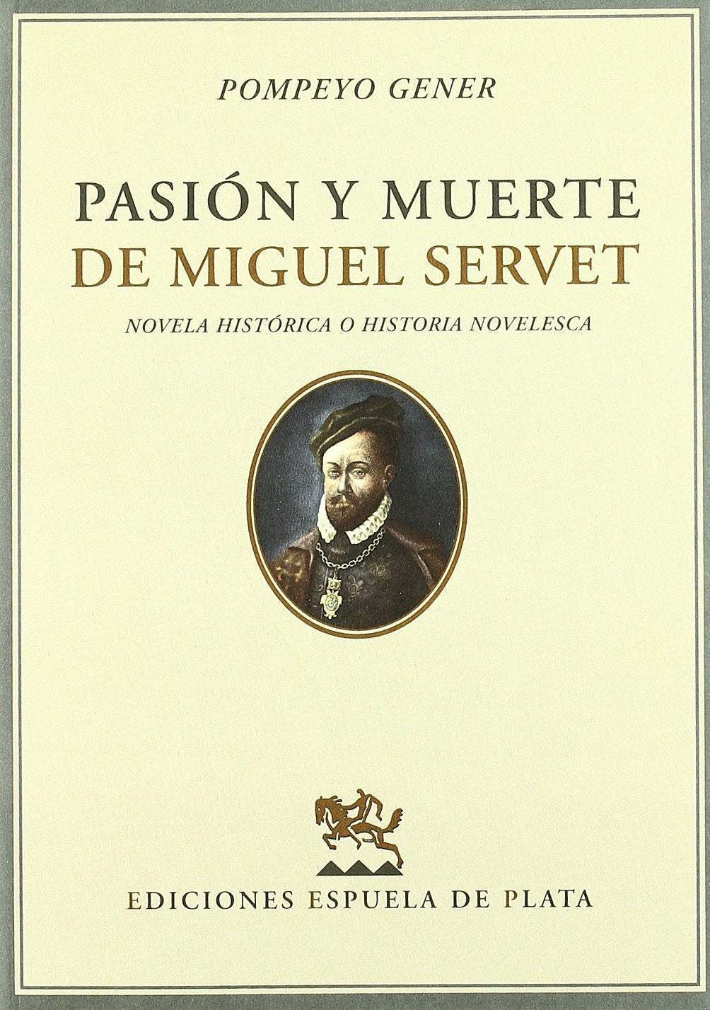 Pasion Y Muerte De Miguel Servet (Biblioteca de Historia)