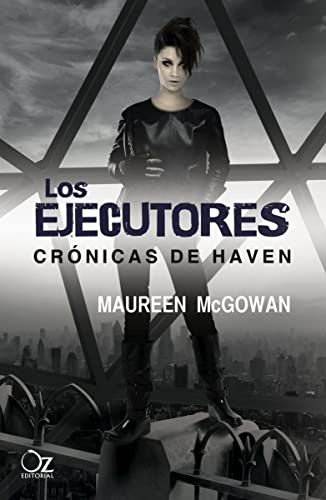 Los ejecutores: Crónicas de Haven 2 (Oz Editorial)