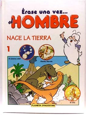 ÉRASE UNA VEZ... EL HOMBRE. 1. Nace la Tierra.