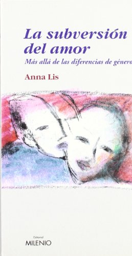 La subversión del amor: Más allá de las diferencias de género (Ensayo)