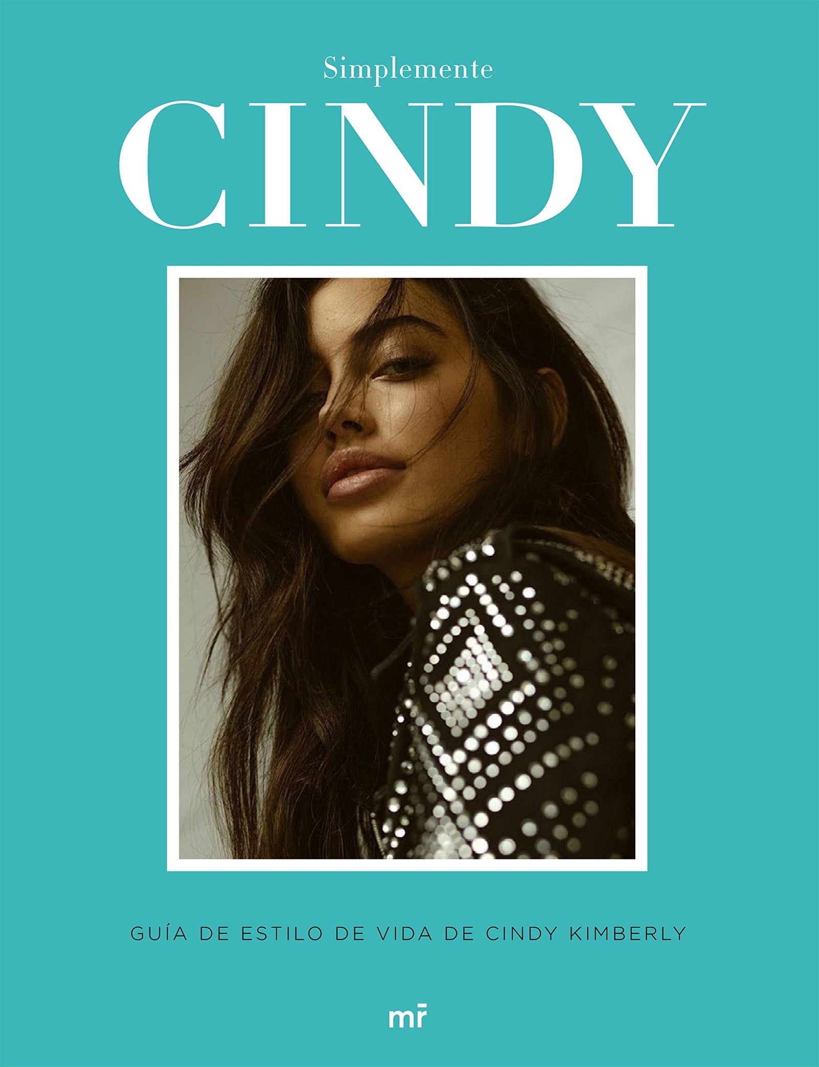 Simplemente Cindy: Guía de estilo,de Cindy Kimberly (SIN COLECCION)