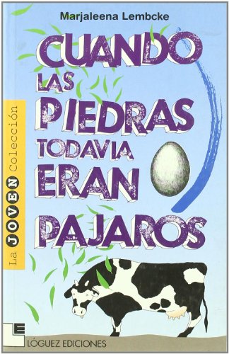 Cuando las piedras todavía eran pájaros (Joven colección)