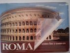 Roma como fue y como es. Con reconstrucciónes de los monumentos de la Roma antigua