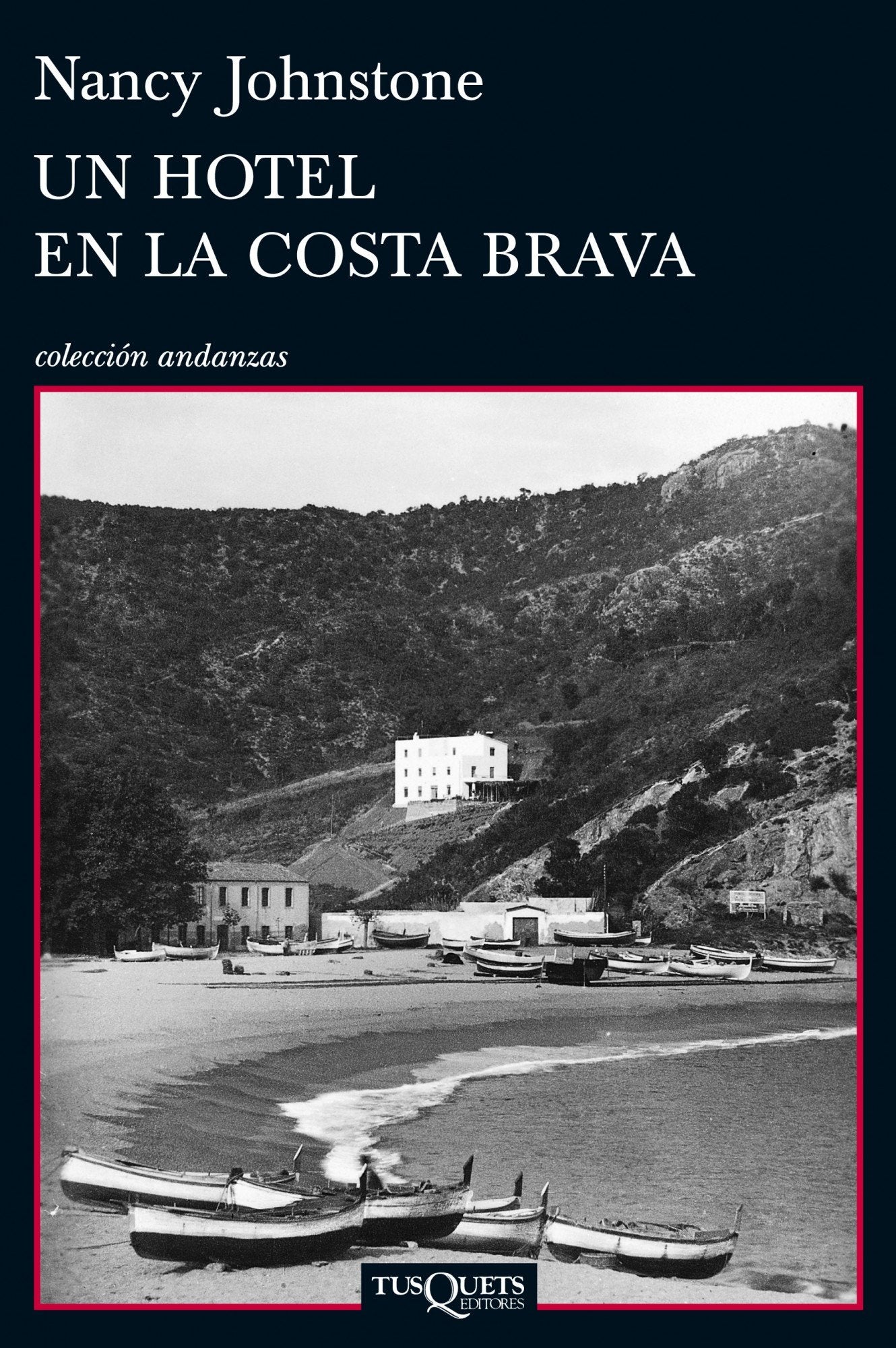 Un hotel en la Costa Brava: (Tossa de Mar, 1934-1939): 809 (Andanzas)