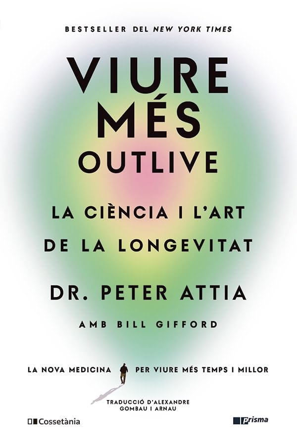 Viure Mes - La Ciencia I L'art De La Longevitat: La ciència i l'art de la longevitat: 65 (Prisma)