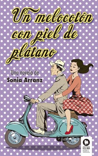 Un melocotón con piel de plátano (Novelas)