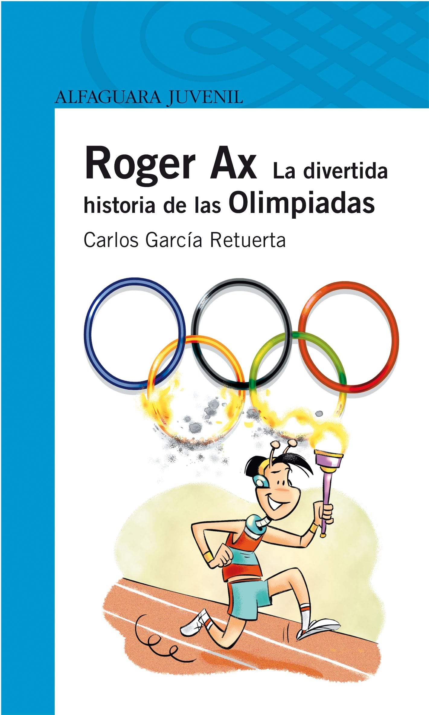 Roger Ax. La divertida historia de las Olimpiadas (Serie azul)