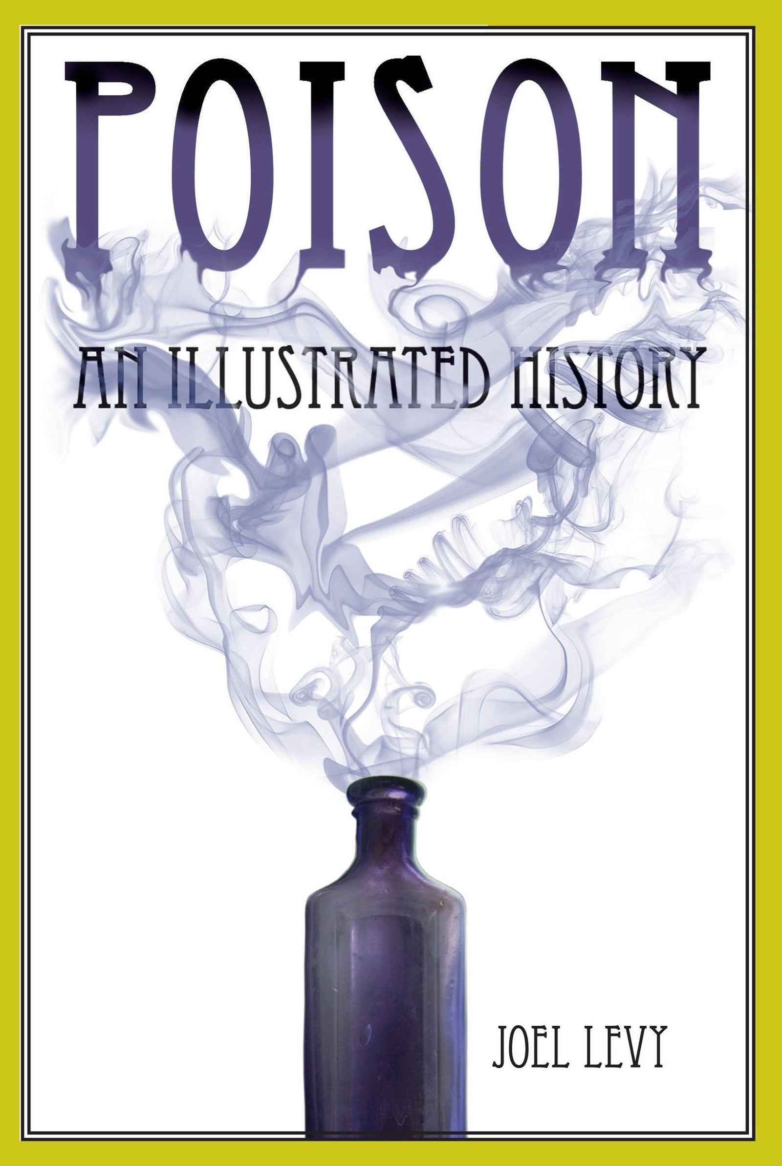 Poison: An Illustrated History