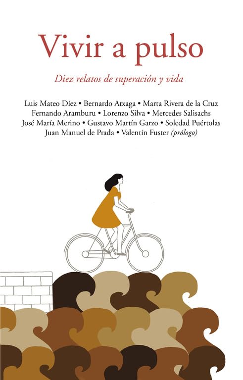 Vivir a pulso: Diez relatos de superación y vida (Alfaguara)